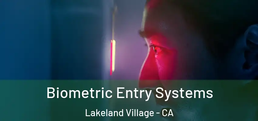  Biometric Entry Systems Lakeland Village - CA