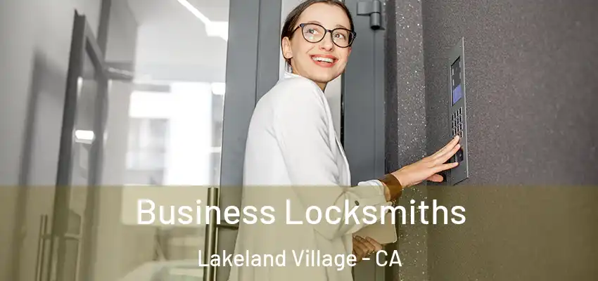  Business Locksmiths Lakeland Village - CA