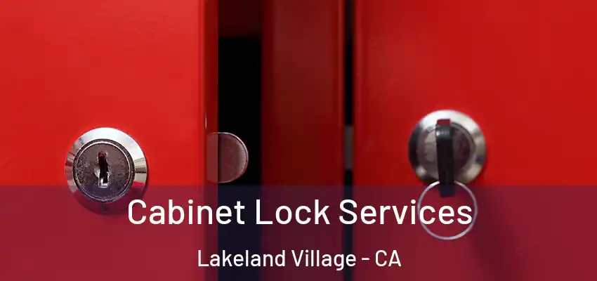 Cabinet Lock Services Lakeland Village - CA