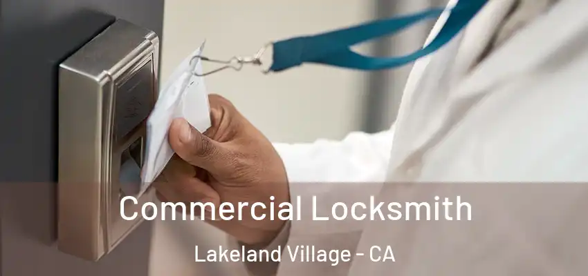  Commercial Locksmith Lakeland Village - CA