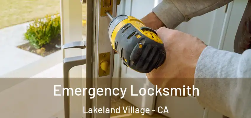  Emergency Locksmith Lakeland Village - CA