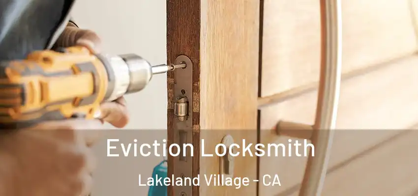  Eviction Locksmith Lakeland Village - CA
