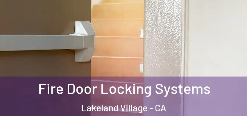  Fire Door Locking Systems Lakeland Village - CA