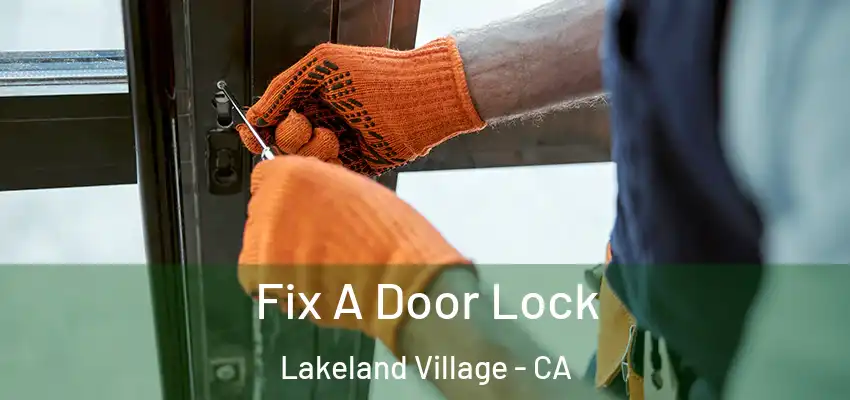  Fix A Door Lock Lakeland Village - CA