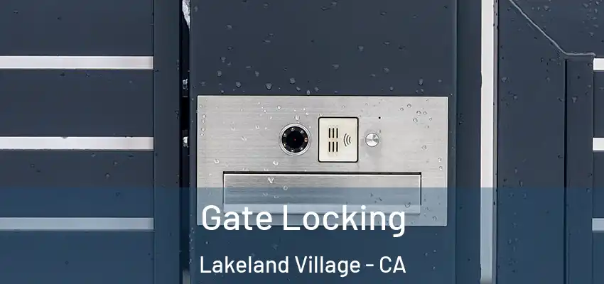 Gate Locking Lakeland Village - CA