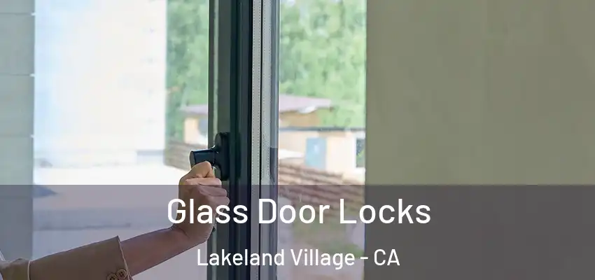  Glass Door Locks Lakeland Village - CA