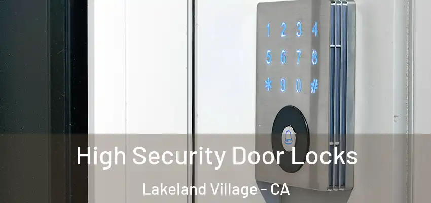  High Security Door Locks Lakeland Village - CA