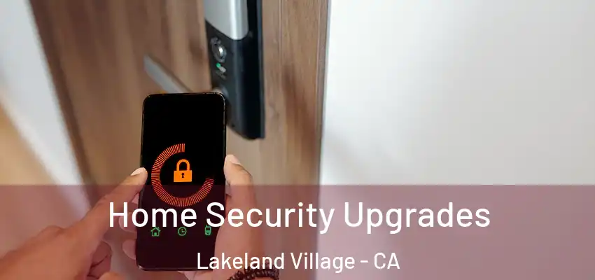  Home Security Upgrades Lakeland Village - CA