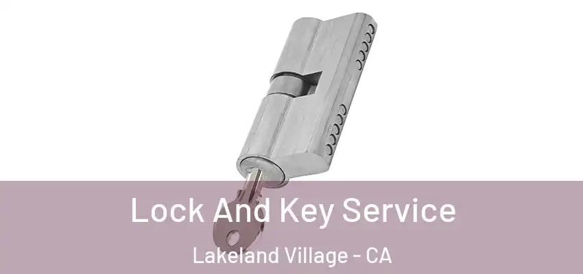  Lock And Key Service Lakeland Village - CA