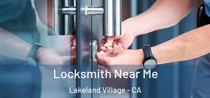  Locksmith Near Me Lakeland Village - CA
