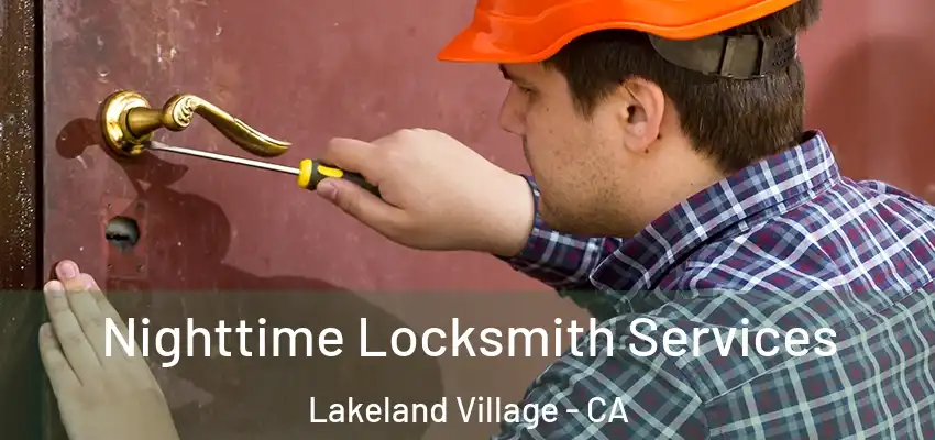  Nighttime Locksmith Services Lakeland Village - CA