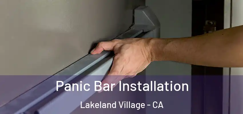 Panic Bar Installation Lakeland Village - CA