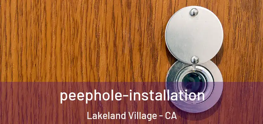  peephole-installation Lakeland Village - CA