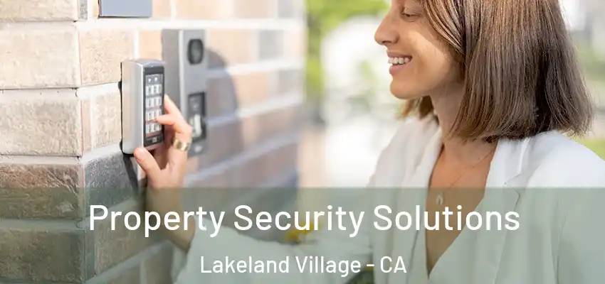 Property Security Solutions Lakeland Village - CA