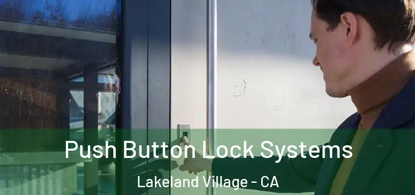 Push Button Lock Systems Lakeland Village - CA