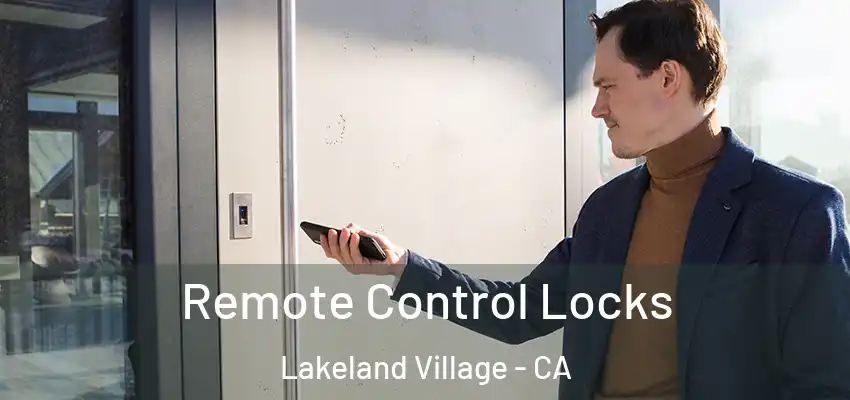 Remote Control Locks Lakeland Village - CA
