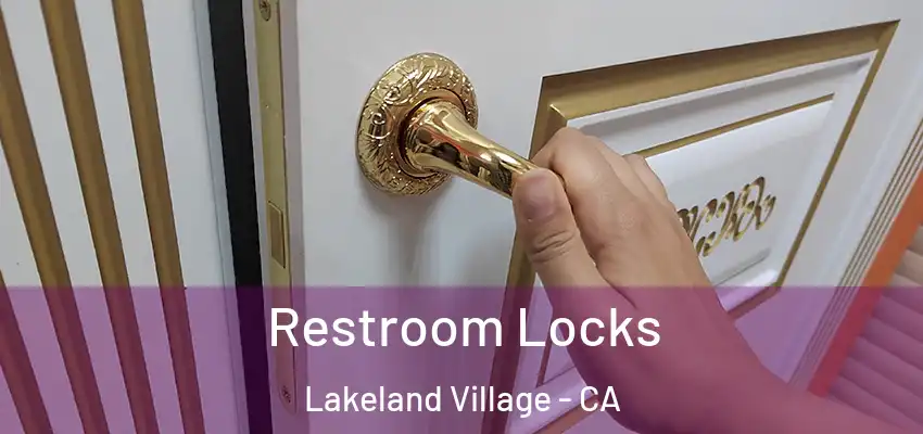  Restroom Locks Lakeland Village - CA