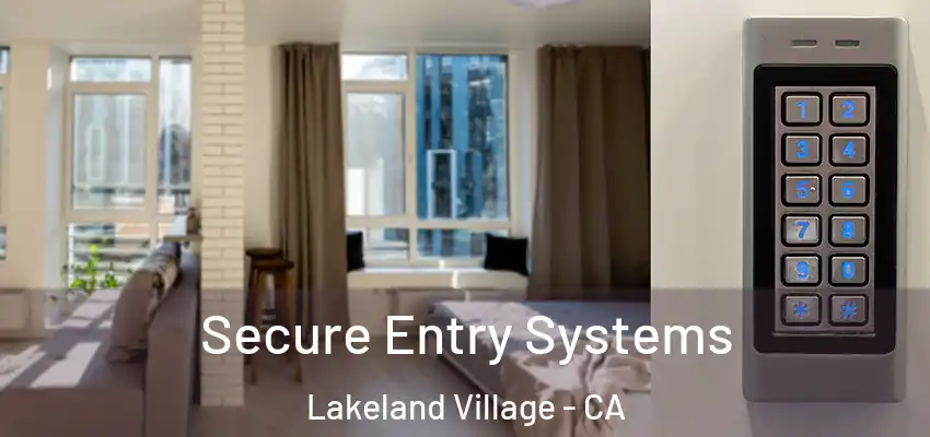  Secure Entry Systems Lakeland Village - CA