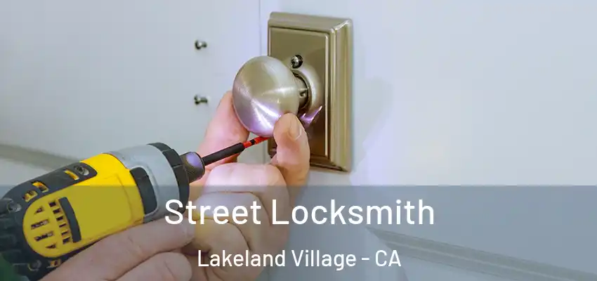  Street Locksmith Lakeland Village - CA