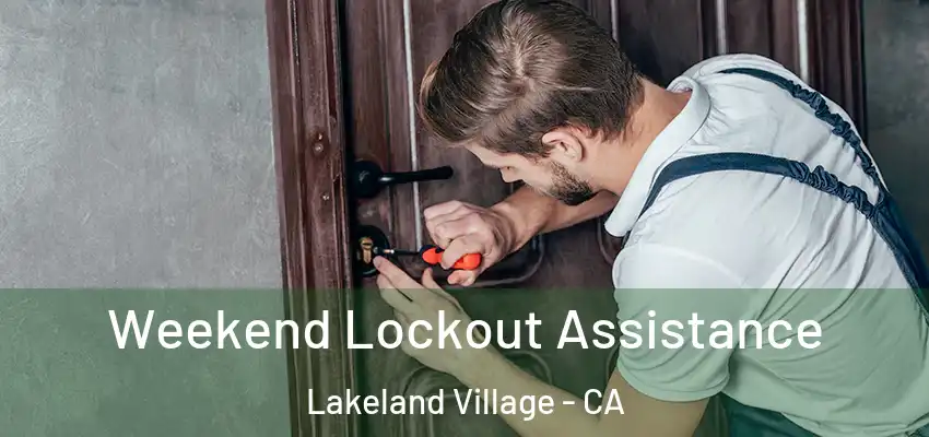  Weekend Lockout Assistance Lakeland Village - CA